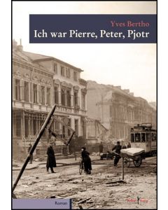 Ich war Pierre, Peter, Pjotr