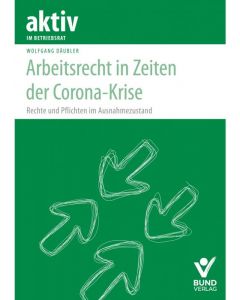 Arbeitsrecht in Zeiten der Corona-Krise